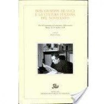 Don Giuseppe De Luca e la cultura italiana del Novecento