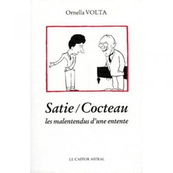 Satie / Cocteau Les Malentendus D'une Entente