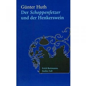 Günter Huth Der Schoppenfetzer Und Der Henkerswein