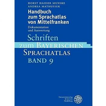 Handbuch zum Sprachatlas von Mittelfranken: Dokumentation und Auswertung