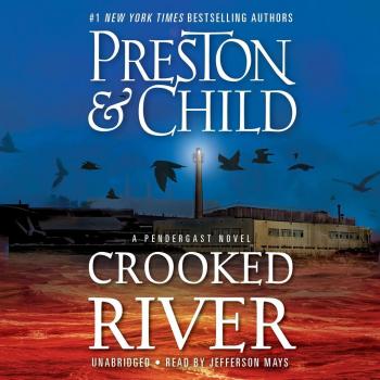 Crooked River by Douglas Preston & Lincoln Child & Read by Jefferson Mays