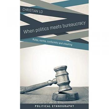When politics meets bureaucracy: Rules, norms, conformity and cheating (Political Ethnography)