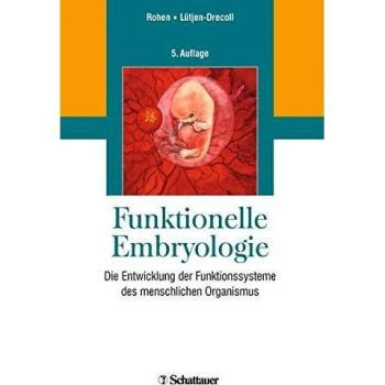 Funktionelle Embryologie: Die Entwicklung der Funktionssysteme des menschlichen Organismus