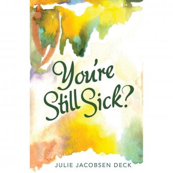 You’re Still Sick?