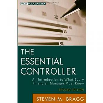 The Essential Controller: An Introduction to What Every Financial Manager Must Know, 2nd Edition