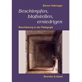 Beschimpfen, bloßstellen, erniedrigen: Beschämung in der Pädagogik