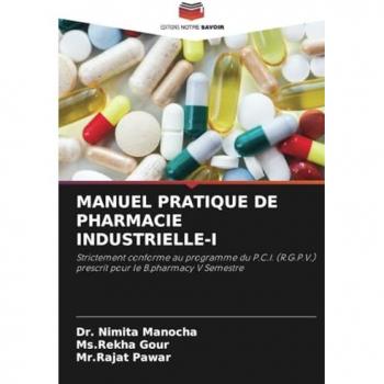 Manocha, Nimita: MANUEL PRATIQUE DE PHARMACIE INDUSTRIELLE-I