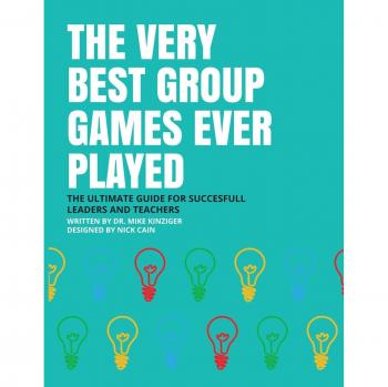 THE VERY BEST GROUP GAMES EVER PLAYED: : THE ULTIMATE GUIDE FOR SUCCESFULL LEADERS AND TEACHERS