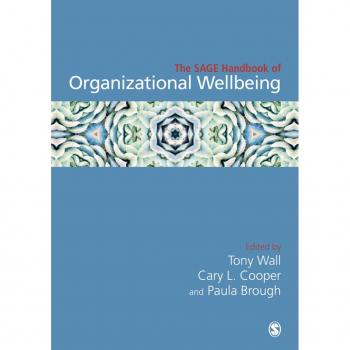 The SAGE Handbook of Organizational Wellbeing