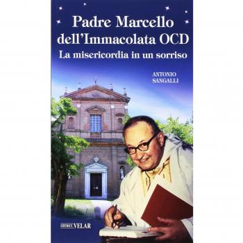 Padre Marcello dell'Immacolata OCD. La misericordia in un sorriso