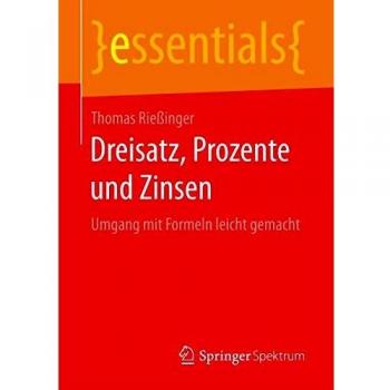 Dreisatz, Prozente und Zinsen: Umgang mit Formeln leicht gemacht