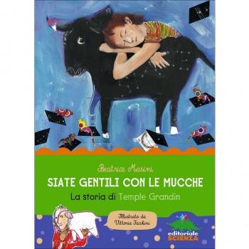 Siate gentili con le mucche. La storia di Temple Grandin