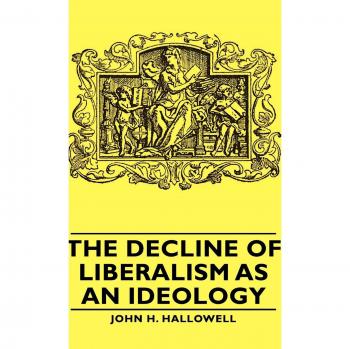 The Decline of Liberalism as an Ideology