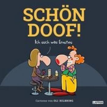 Schön Doof! Ich Such Was Ernstes: Cartoons Von Oli Hilbring