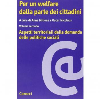 Per un welfare dala parte dei cittadini. Aspetti territoriali della domanda dele politiche sociali