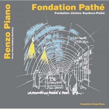 Fondation Pathé. Fondation Jérôme Seydoux Pathé. Ediz. italiana, ...