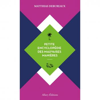 Petite Encyclopédie Des Mauvaises Manières