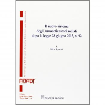 Il nuovo sistema degli ammortizzatori sociali dopo la legge 28 giugno 2012, n. 92