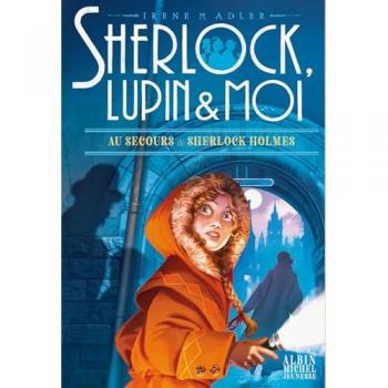 Sherlock, Lupin & moi T18 Au secours de Sherlock Holmes