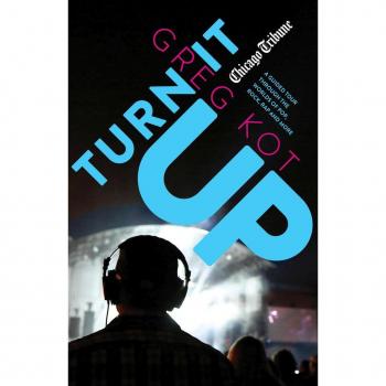 Turn It Up: A Guided Tour Through the Worlds of Pop, Rock, Rap and More