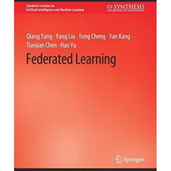 Federated Learning (Synthesis Lectures on Artificial Intelligence and Machine Learning)
