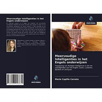 Meervoudige Intelligenties in het Engels onderwijzen: Toepassing van Multiple Intelligences in de vier vaardigheden van het Engels: Lezen, Luisteren, Spreken en Schrijven