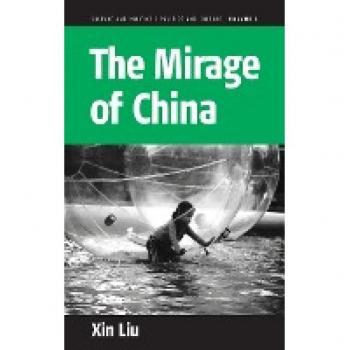Liu, Xin: The Mirage of China