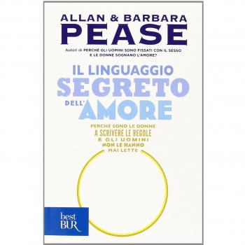 Il linguaggio segreto dell'amore. Perché sono le donne a scrivere le regole e gli uomini non le hanno mai lette