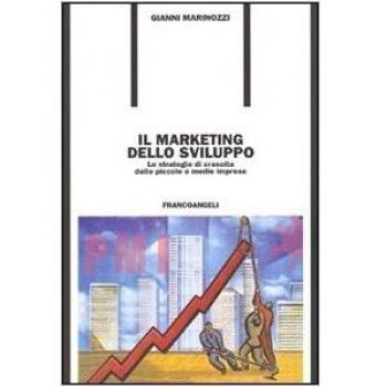 Il marketing dello sviluppo. Le strategie di crescita delle piccole e medie imprese