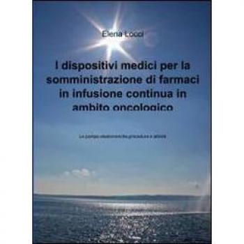 I dispositivi medici per la somministrazione di farmaci in infusione continua in ambito oncologico