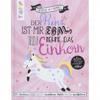 Der Prinz ist mir egal. Ich nehme das Einhorn