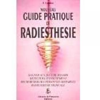NOUVEAU GUIDE PRATIQUE DE RADIESTHESIE