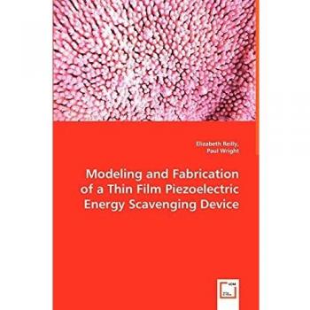 Modeling and Fabrication of a Thin Film Piezeoelectric Energy Scavenging Device