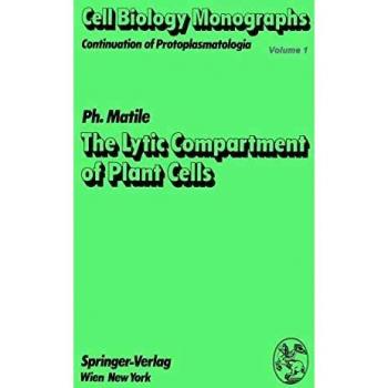 The Lytic Compartment of Plant Cells (Cell Biology Monographs (1), Band 1)