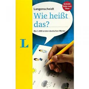 Redaktion Langenscheidt Langenscheidt Wie Heißt Das?: Die 1.000 Ersten Deutschen Wörter, Deutsch