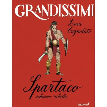 Spartaco, schiavo ribelle. Ediz. a colori