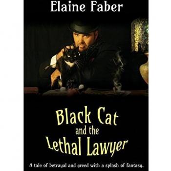 Black Cat and the Lethal Lawyer: A tale of betrayal and greed with a splash of fantasy