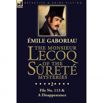 The Monsieur Lecoq of the Sûreté Mysteries