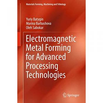 Electromagnetic Metal Forming for Advanced Processing Technologies