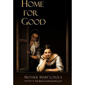 Loyola, Mother Mary: Home for Good