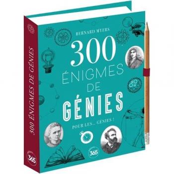 300 énigmes de génies pour les... génies