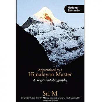 Apprenticed to a Himalayan Master: A Yogi's Autobiography