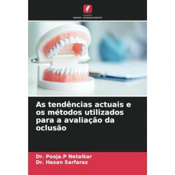 Netalkar, Pooja. P: As tendências actuais e os métodos utilizados para a avaliação da oclusão