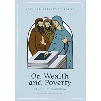 St. John Chrysostom On Wealth and Poverty