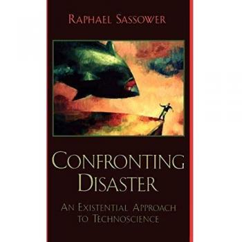 Confronting Disaster: An Existential Approach to Technoscience