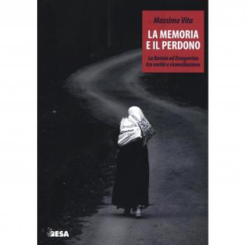 La memoria e il perdono. La Bosnia ed Erzegovina tra verità e riconciliazione