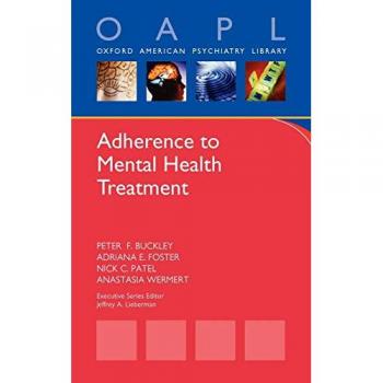 Adherence to Mental Health Treatment (Oxford American Psychiatry Library)