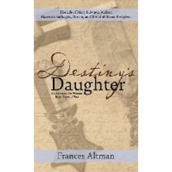 Destiny's Daughter: Highlighting the life of Mary Edwards Walker, Maverick Suffragist, Doctor, and Medal of Honor Recipient: An Advocate for Women from Then to Now