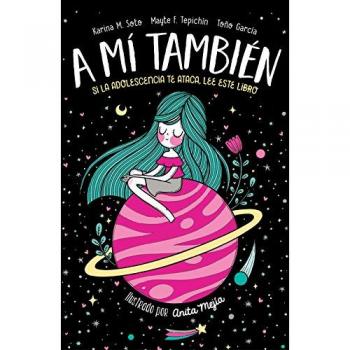 A mí también Si la adolescencia te ataca, lee este libro