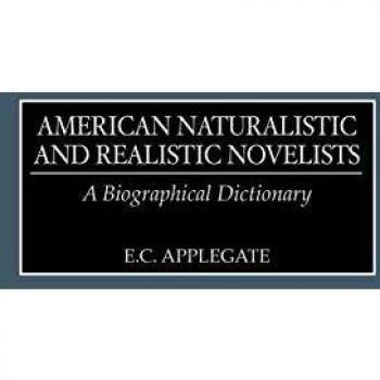 American Naturalistic and Realistic Novelists: A Biographical Dictionary